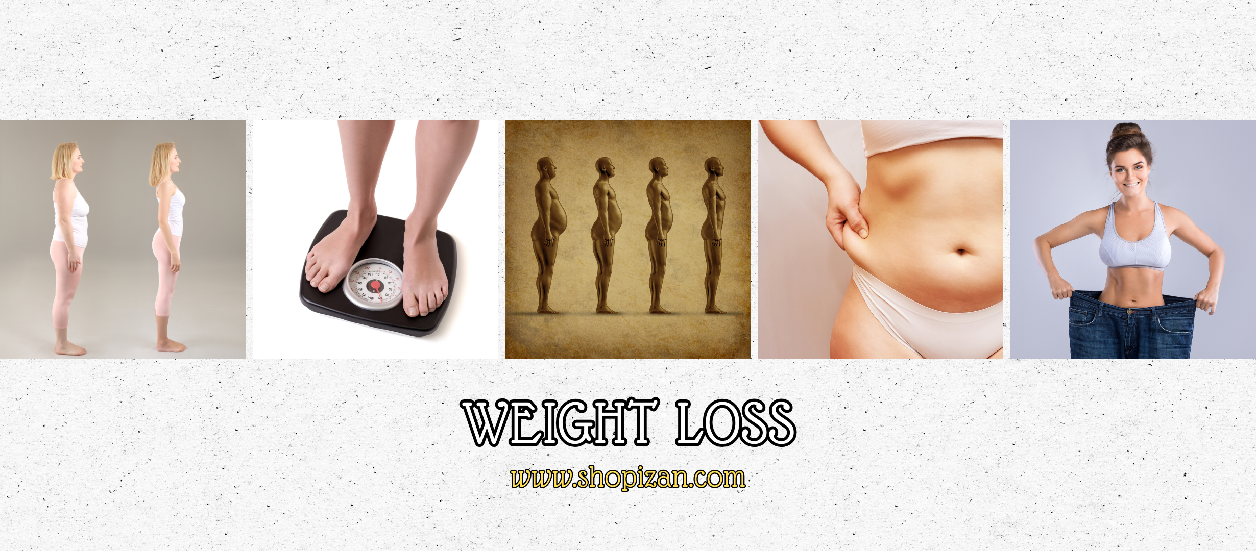 WEIGHT LOSS A collage promoting weight loss featuring a woman’s before-and-after transformation, feet on a scale, a progression of body types, a hand pinching belly fat, and a confident woman flexing her toned abs, with the Shopizan store logo and website at the bottom.