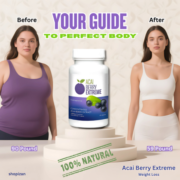 Acai Berry Extreme weight loss supplement before and after results, 90 lbs to 59 lbs transformation, 100% natural formula, Shopizan Store.